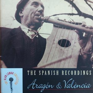 The Alan Lomax Collection. The Spanish recordings. Aragón y Valencia.