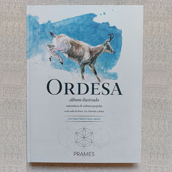 Ordesa, álbum ilustrado. Naturaleza y cultura popular en los valles de Broto, Vio, Puértolas y Bielsa.